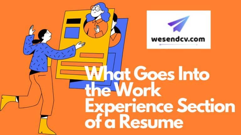 What Goes Into the Work Experience Section of a Resume